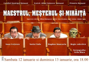 Maestrul, mesterul si Mihaita la Teatrul Mihai Eminescu Botosani