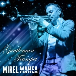 Mirel Manea- Gentelman Trumpet- Botosani