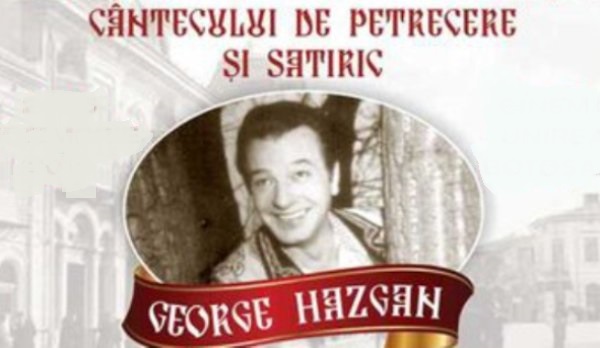 Festivalul- concurs “George Hazgan”al romanţei, cântecului de petrecere şi satiric, botosani